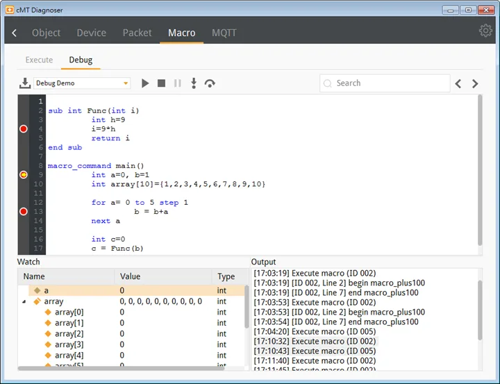 At this moment, variables can be added monitored in the Watch table as shown below. Contents of arrays can be monitored as well