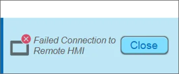 Window 6: HMI Connection
When failing to connect an HMI with a remote HMI, this message window will automatically pop up