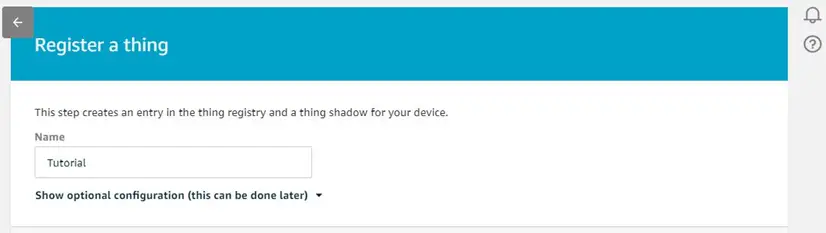 Create a Thing AWS Create a Thing page. Tis is where you name your Thing.