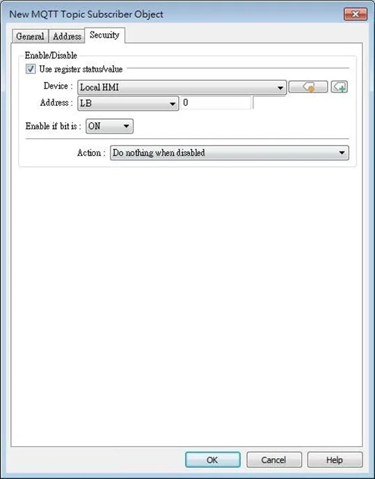 MQTT Topic Subscriber, Security tab MQTT Topic Subscriber Object, Security tab. Messages will be subscribed only when the state of the designated address meets the set condition. As shown, the message will be subscribed when LB-0 is ON