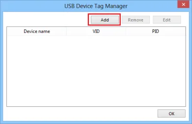 USB Device Tag Manager Add Device USB Device Tag Manager dialog with the Add button highlighted, showing columns for Device name, VID, and PID.