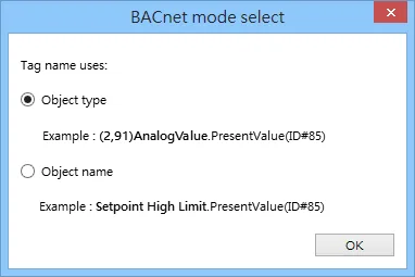 BACnet mode select dialog offering two tag name options: Object type (example: (2,91)AnalogValue.PresentValue(ID#85)) and Object name (example: Setpoint High Limit.PresentValue(ID#85)).